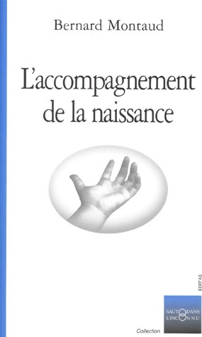 L'accompagnement de la naissance - Bernard Montaud