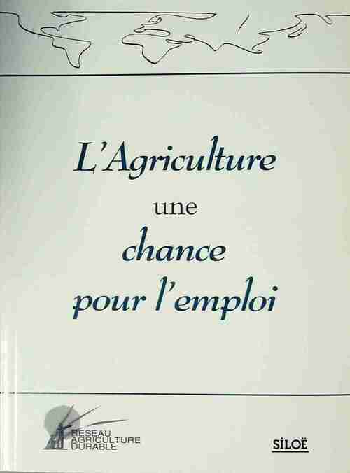 L'agriculture, une chance pour l'emploi - Collectif