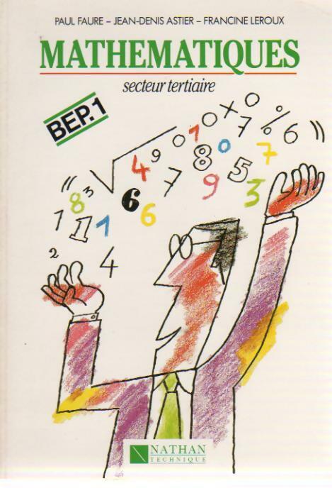 Mathématiques BEP 1 Secteur tertiaire - Paul Faure