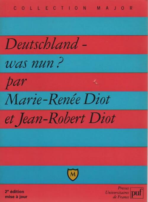 Deutschland was nun ? - Marie-René Diot