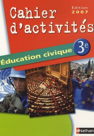 Éducation civique 3e. Cahier d'activités - Anne-Marie Hazard-Tourillon