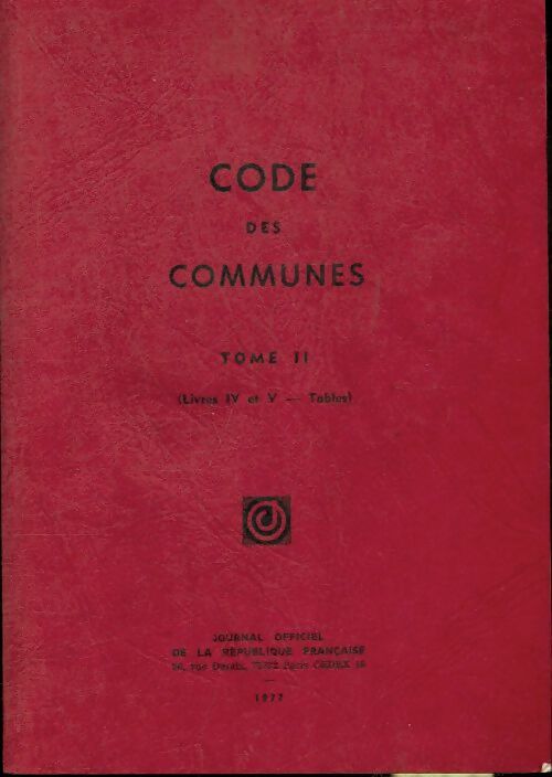 Codes des communes Tome II : Livres IV et V - Collectif