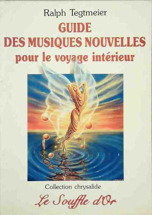 Guide des musiques nouvelles pour le voyage intérieur - Ralph Tegtmeier