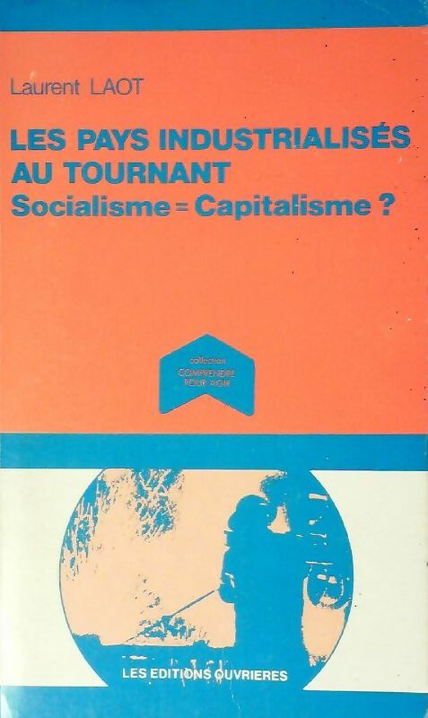 Les pays industrialisés au tournant socialisme=capitalisme? - Laurent Laot