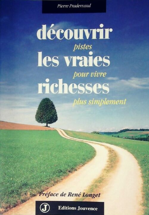 Découvrir les vraies richesses - Pierre Pradervand
