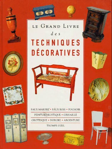 Le grand livre des techniques décoratives - Marie-Christine Gamberini