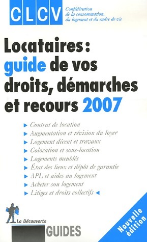 Locataires : guide de vos droits, démarches et recours 2007 - CLCV