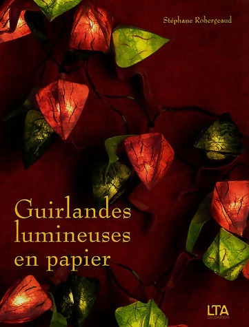 Guirlandes lumineuses en papier - Stéphane Robergeaud