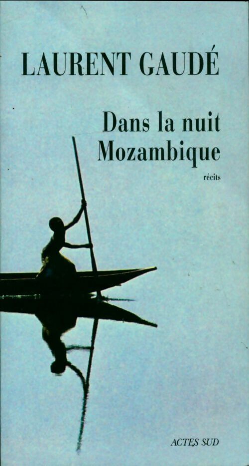 Dans la nuit Mozambique - Laurent Gaudé