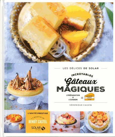 Incroyables gâteaux magiques - Véronique Cauvin