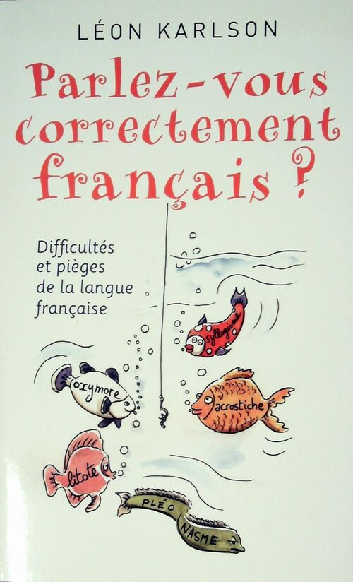 Parlez-vous correctement français ? - Léon Karlson