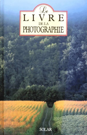 Le livre de la photographie - John Hedgecoe