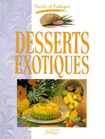 Desserts exotiques - Pascal Humbertclaude