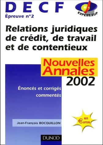 Relations juridiques de créditn de travail et de contentieux. Epreuve n°2 DECF Nouvelles annales 2002