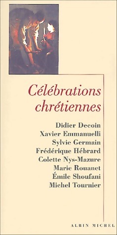 Célébrations chrétiennes - Didier Decoin