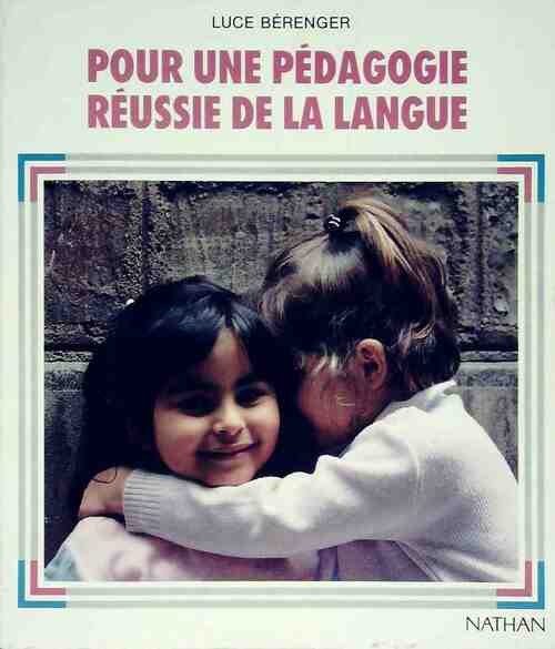 Pour une pedagogie réussie de la langue - Luce Bérenger