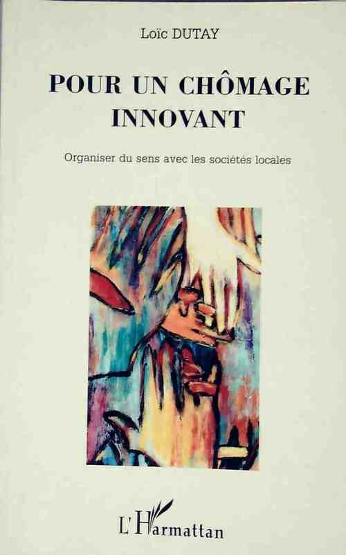 Pour un chômage innovant - Loïc Dutay