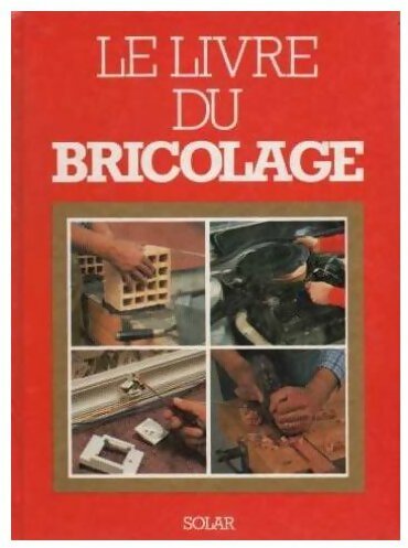 Livre du bricolage - Christian Pessey