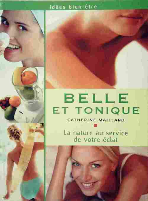 Belle et tonique - Catherine Maillard
