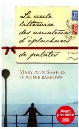 Le cercle littéraire des amateurs d'épluchures de patates - Mary Ann Shaffer