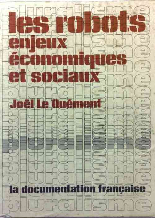 Les robots. Enjeux économiques et sociaux - Joël Le Quément