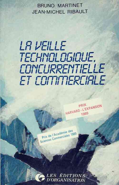 La Veille technologique, concurrentielle et commerciale - Bruno Martinet