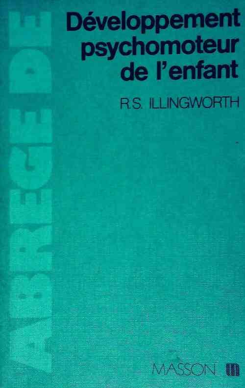 Abrégé du développement psychomoteur de l'enfant - Ronald Stanley Illingworth