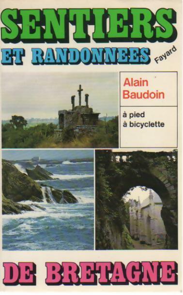 Sentiers et randonnées de Bretagne - Alain Baudoin