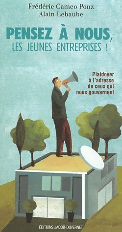 Pensez à nous, les jeunes entreprises ! - Alain Lebaude