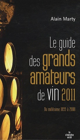 Le guide des grands amateurs de vins 2011 - Alain Marty