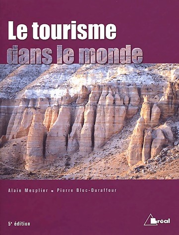 Le tourisme dans le monde - Alain Mesplier