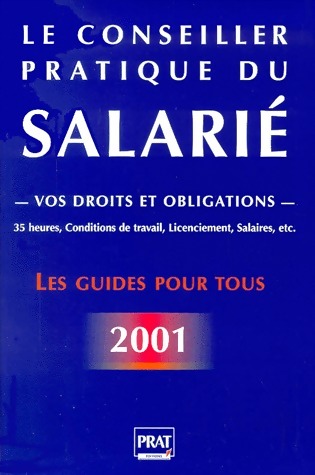 Le conseiller pratique du salarié 2001 - Collectif