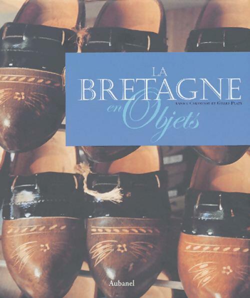 La Bretagne en objets - Gilles Plazy