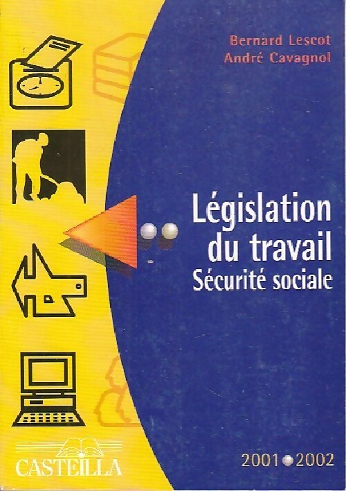 Législation du travail. Sécurité sociale 2001-2002 - Bernard Lescot