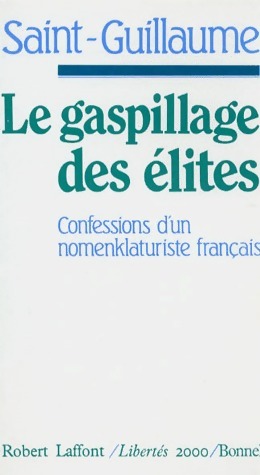Le gaspillage des élites - Saint-Guillaume