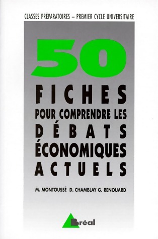 50 fiches pour comprendre les débats économiques actuels - Dominique Chamblay