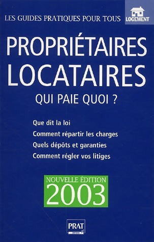 Propriétaires - Locataires 2003 : Qui paie quoi ? - Patricia Gendrey