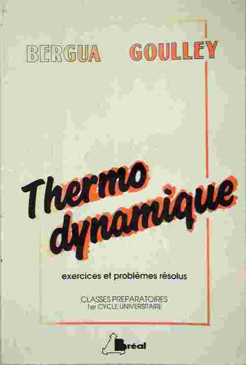 Thermodynamique. Exercices et problèmes résolus - J. Bergua