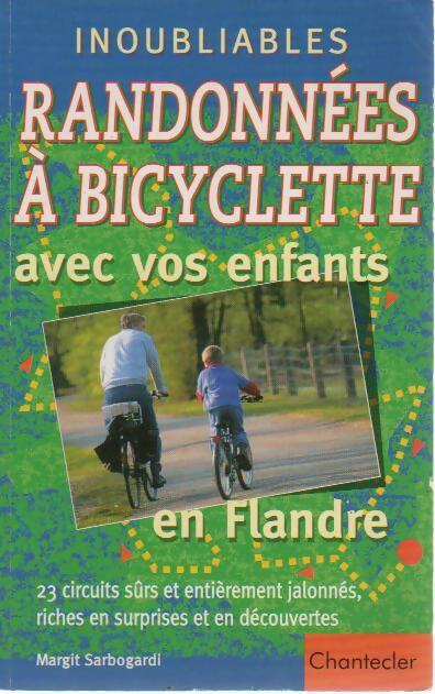 Inoubliables randonnées à bicyclette avec vos enfants - Margit Sarbogardi