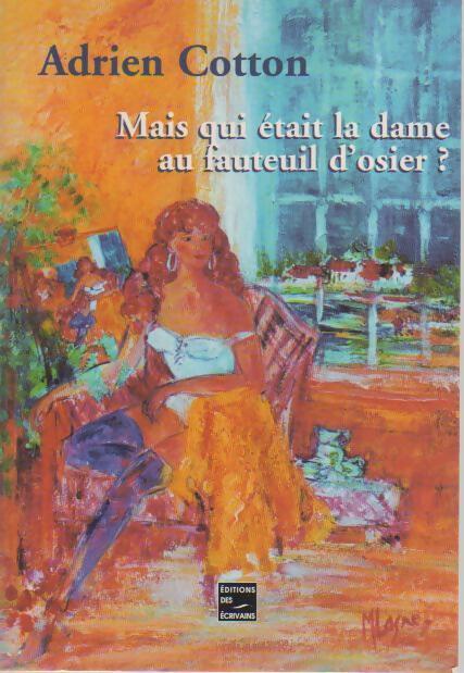 Mais qui était la dame dans un fauteuil d'osier ? - Adrien Cotton