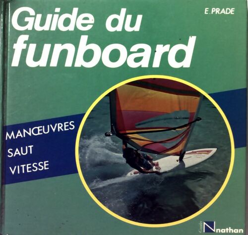 Guide du funboard - E. Prade