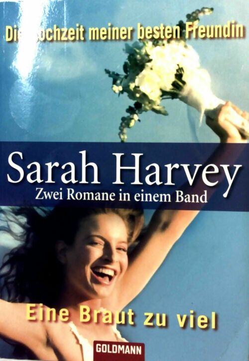Die Hochzeit meiner besten Freundin / Eine Braut zu viel - Sarah Harvey