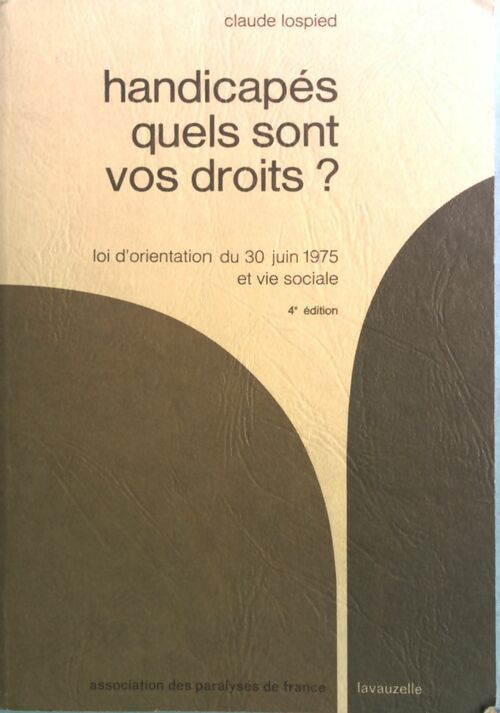 Handicapés, quels sont vos droits ? - Claude Lospied