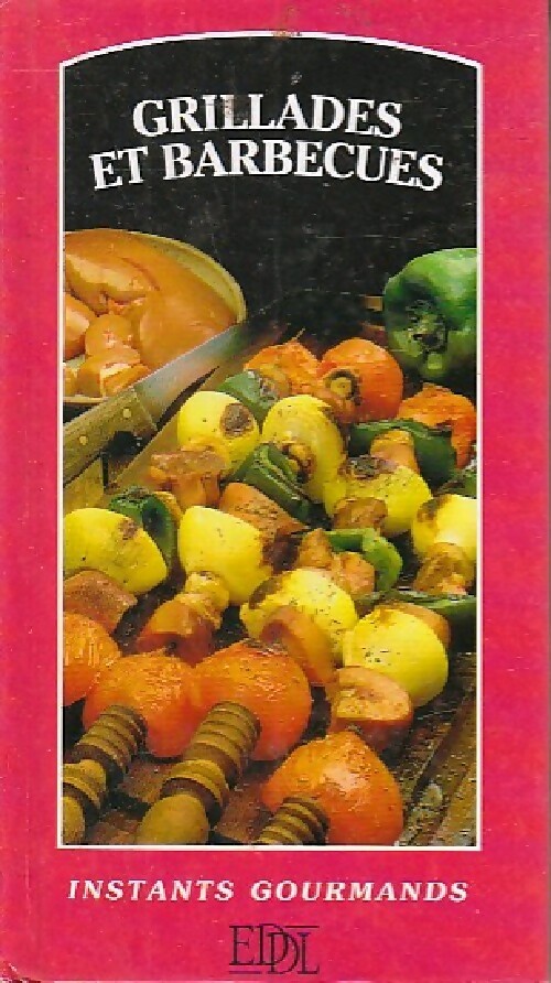 Grillades et barbecues - Ghislaine Deleau