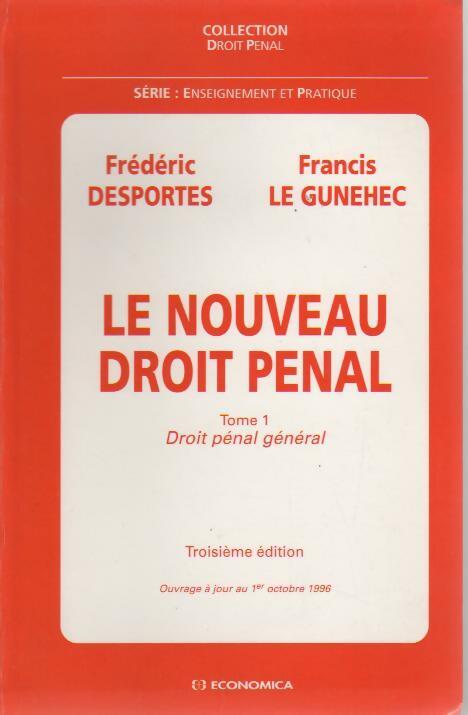 Le nouveau droit pénal Tome I : Droit pénal général - Frédéric Desportes
