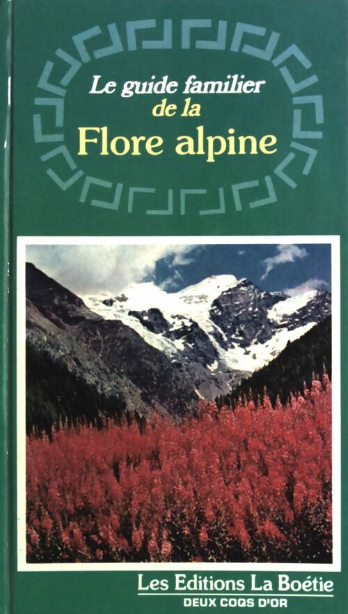 Le guide familier de la flore alpine - Francesco Bianchini