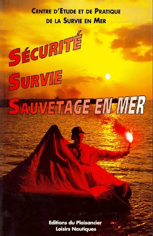 Sécurité, survie, sauvetage en mer - Collectif
