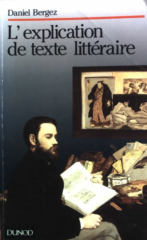 L'explication de texte littéraire - Daniel Bergez