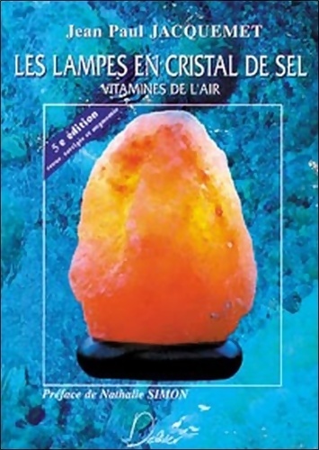 Les lampes en cristal de sel - Jean-Paul Jacquemet