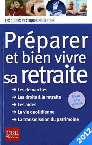 Préparer et bien vivre sa retraite 2012 - Agnès Chambraud